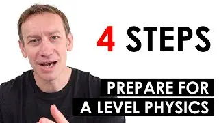 Get Ready for A Level Physics in September - 4 Easy Steps