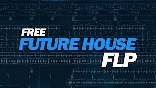 FREE Future House / Bounce FLP