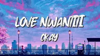 CKay - Love Nwantiti (TikTok Remix) (Lyrics) | 4K