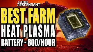 Best Heat Plasma Battery Farm - The First Descendant Over 800 Heat Plasma Battery Per Hour