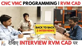 CNC VMC PROGRAMMING INTERVIEW | देखिये कैसा होता है INTERVIEW RVM CAD पर