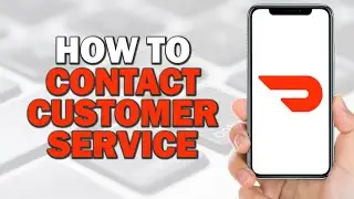 How To Contact Doordash Customer Service (Easiest Way)