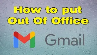 How to put out of office on Gmail  OOO Auto reply in Gmail