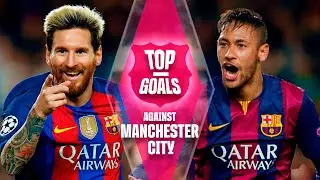 ⚽  TOP GOALS against MANCHESTER CITY  |  FC Barcelona 🔵🔴