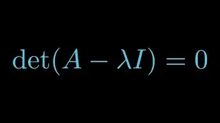 Derivation of the Characteristic Equation | Linear Algebra -- Eigenvalues and Eigenvectors