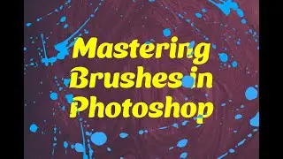 Mastering Brushes in Photoshop