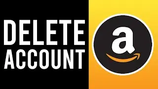 How To Delete Amazon Account Permanently (2021)