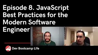 Episode 8. JavaScript Best Practices for the Modern Software Engineer (Tips, tools and fundamentals)