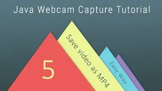 Java Webcam Capture for Beginners #5 : Save video from webcam as MP4