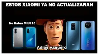 Estos Xiaomi YA NO VAN A ACTUALIZAR - Xiaomis Que No Actualizan A MIUI 15