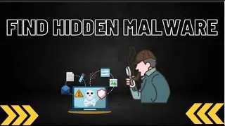 How to find hidden malware in your system?