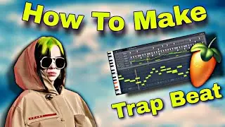 How To Make Trap Beat In FL Studio For Beginners