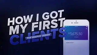 How I Got My First Graphic Design Clients!