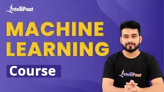 Machine Learning Course - Learn Machine Learning 10 Hours | Machine Learning Tutorial | Intellipaat