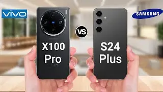 VIVO X100 Pro vs Samsung Galaxy S24 Plus || Review