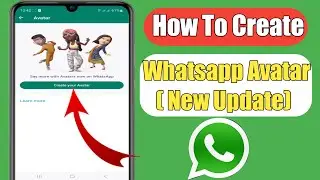 How To Create Avatar On Whatsapp (2023) | WhatsApp Avatars Update | How To Use Whatsapp Avatar |