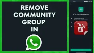 How To Remove/Delete WhatsApp Community Group | Delete community group in WhatsApp (2023)