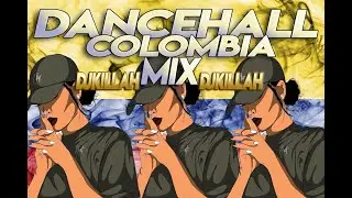 🔥 DANCEHALL COLOMBIA MIX 🔥 DJKILLAH 2020 🔥