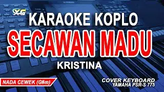 SECAWAN MADU KARAOKE KOPLO (KRISTINA) NADA WANITA