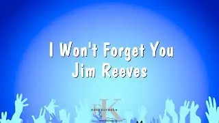 I Won't Forget You - Jim Reeves (Karaoke Version)