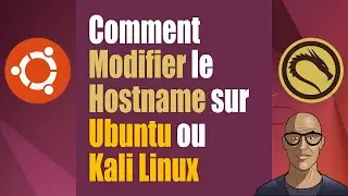 Comment Modifier le Nom d'Hôte sur Ubuntu et Kali Linux