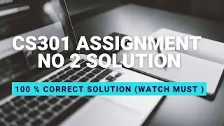 CS301 Assignment 2 | CS301 Assignment No 2 Solution Fall 2021 | CS301 Assignment No 2 | ZA Academy