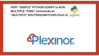 VERY SIMPLE PYTHON SCRIPT to RUN MULTIPLE “PING commands on MULTIPLE  ROUTERS/SWITCHES (Part-3)