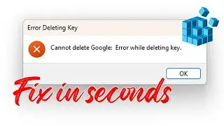 Fix - Error Deleting Key | Error While Deleting A Registry Key