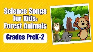 Forest animals: Science Songs for Kids