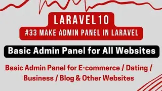 #33 Laravel 10 Tutorial | Basic Admin Panel for All Laravel Websites