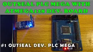 M#1: Setup Outseal PLC Mega with ATmega128 Development Board | Outseal Dev. PLC Mega