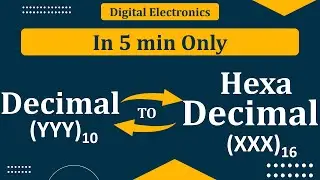 Decimal to Hexadecimal conversion | Hexadecimal to Decimal Conversion | Digital Electronics