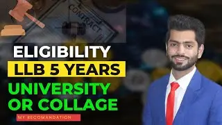 Eligibility Criteria of 5 Year Law | Admission Criteria of LLB in Pakistan | University or Collage?|