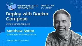 Deploy with Docker Compose with Matthew Setter | Docker Orlando Online Event