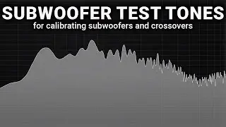 Bass Tones for Subwoofer and Crossover Calibration and Testing