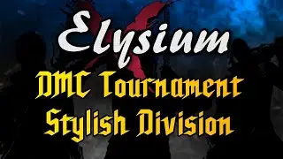 DMC ELYSIUM TOURNAMENT: Stylish Category