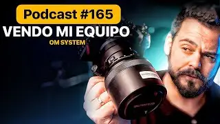 Vendo mi equipo OM System 😔 | Podcast 🎙#165