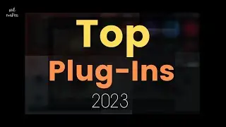 My Top 5 plugins of 2023! * Production, Mixing & Mastering