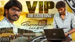 Velai Illa Pattadhaari OST - VIP The Gathering | Dhanush | Amala Paul | Anirudh | Wunderbar Films