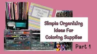 Simple Organizing Ideas For Coloring Supplies Pt  1