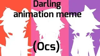 DARLING || ANIMATION MEME ||[Ocs]