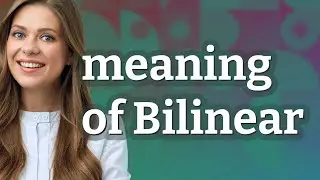 Bilinear | meaning of Bilinear