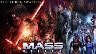 Mass Effect: Пробуждение Силы / The Force Awakens Trailer