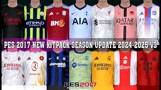 PES 2017 - NEW KITPACK SEASON UPDATE 2024-2025 V3 FOR PES 2017