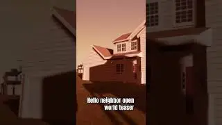 Hello neighbor open world teaser #fangame #prototype #helloneighbor #map