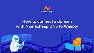 How to connect a domain with Namecheap DNS to Weebly