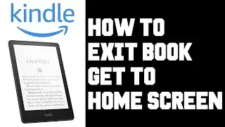 Kindle Paperwhite How To Get To Home Screen - Kindle Paperwhite How To Exit Book Get To Home Page