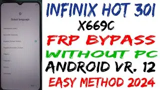 Infinix Hot 30i FRP Bypass Android 12 | Infinix (X669C) Google Account Bypass Without Pc | 100% OK |