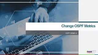 Demo Part 4    Change OSPF Metrics