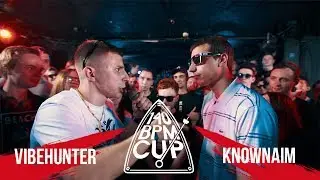 140 BPM CUP: VIBEHUNTER X KNOWNAIM (I этап)